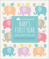 Baby's First Year : Memories for Life - a Keepsake Journal of Milestone Moments