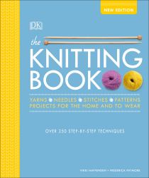 The Knitting Book : Over 250 Step-By-Step Techniques