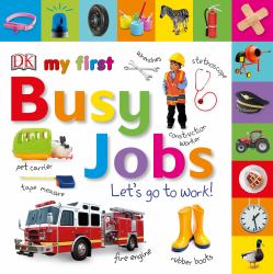 Tabbed Board Books: My First Busy Jobs Let's Go to Work