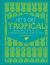 Let's Get Tropical : More Than 60 Cocktail Recipes from Caribbean Classics to Modern Tiki Drinks