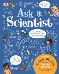 Ask a Scientist : Professor Robert Winston Answers 100 Big Questions from Kids Around the World!