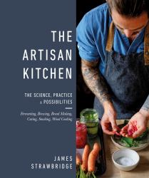 The Artisan Kitchen : The Science, Practice and Possibilities