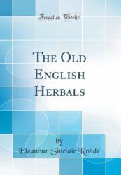 The Old English Herbals (Classic Reprint)