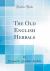 The Old English Herbals (Classic Reprint)