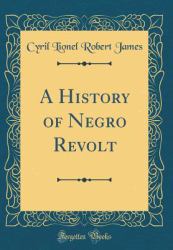 A History of Negro Revolt (Classic Reprint)