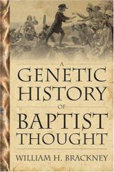Genetic History of Baptist Thought: with Special Reference to Baptists in Britain and North America