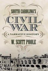 South Carolina's Civil War : A Narrative History