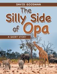 The Silly Side of Opa : A Short Story