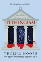Tithingism : Christian Giving vs. Evils of Tithing