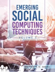 Emerging Social Computing Techniques : Volume 3