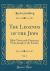 The Legends of the Jews, Vol. 2 : Bible Times and Characters from Joseph to the Exodus (Classic Reprint)