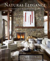 Natural Elegance : Luxurious Mountain Living