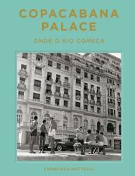 Copacabana Palace : Where Rio Starts