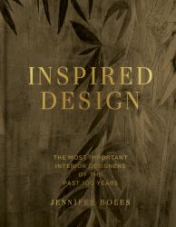 Inspired Design : The Most Important Designers of the Past 100 Years, Expanded Edition