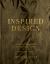 Inspired Design : The Most Important Designers of the Past 100 Years, Expanded Edition