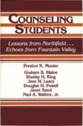 Counseling Students : Lessons from Northfield ... Echoes from Fountain Valley
