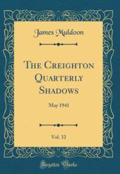 The Creighton Quarterly Shadows, Vol. 32 : May 1941 (Classic Reprint)