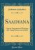 Saadyana : Geniza Fragments of Writings of R. Saadya Gaon and Others (Classic Reprint)