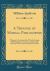 A Treatise of Morall Philosophie : Wherein Is Contained the Worthy Sayings of Philosophers, Emperours, Kings, and Orators; Their Lives and Answers, (1547) (Classic Reprint)
