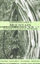 Thinking Like a Mountain : Toward a Council of All Beings