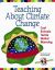 Teaching about Climate Change : Cool Schools Tackle Global Warming