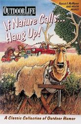 If Nature Calls... Hang Up! : A Collection of Outdoor Humor