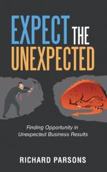 Expect the Unexpected : Finding Opportunity in Unexpected Business Results