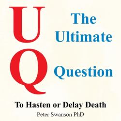 The Ultimate Question : To Hasten or Delay Death