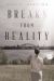 Breaks from Reality