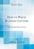 How to Write Business Letters : With Canadian Business Forms (Classic Reprint)