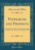 Patriarchs and Prophets : Or the Great Conflict Between Good and Evil, As; Illustrated in the Lives of Holy Men of Old (Classic Reprint)
