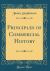 Principles of Commercial History (Classic Reprint)
