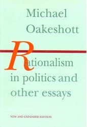 Rationalism in Politics and Other Essays