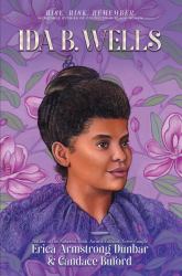 Ida B. Wells : Journalist, Advocate and Crusader for Justice