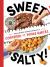 Sweet and Salty! : King Arthur Baking Company's Cookbook for Young Bakers