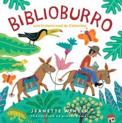 Biblioburro (Spanish Edition) : Una Historia Real de Colombia