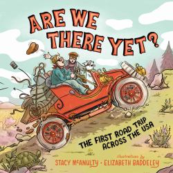 Are We There Yet? : The First Road Trip Across the USA