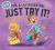 Just Try It! Someplace New!