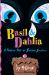 Basil and Dahlia : A Tragical Tale of Sinister Sweetness