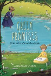 Green Promises : Girls Who Loved the Earth