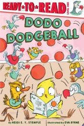 Dodo Dodgeball : Ready-To-Read Level 1