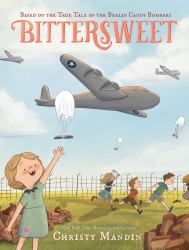 Bittersweet : Based on the True Tale of the Berlin Candy Bombers