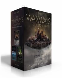 The Waxways Collection (Boxed Set) : A Door in the Dark; a Whisper in the Walls; a Burning in the Bones