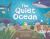 The Quiet Ocean The Quiet Ocean
