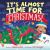 It's Almost Time for ... Christmas!