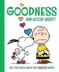 Goodness and Good Grief! : All the Feels with the Peanuts Gang