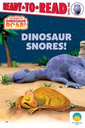 Dinosaur Snores! : Ready-To-Read Level 1