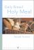 Daily Bread, Holy Meal : Opening the Gifts of Holy Communion