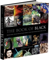 The Book of Black : Black Holes, Black Death, Black Forest Cake and Other Dark Sides of Life