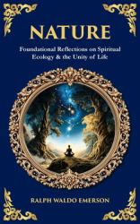 Nature : Foundational Reflections on Spiritual Ecology & the Unity of Life